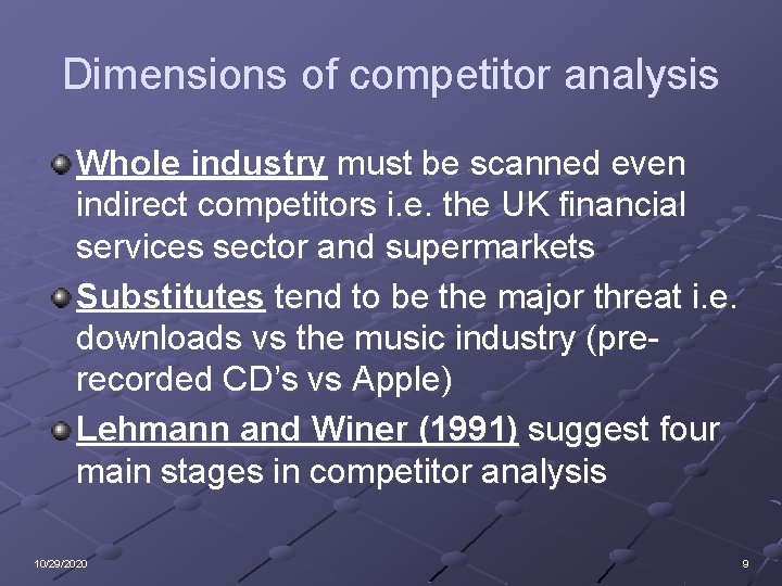 Dimensions of competitor analysis Whole industry must be scanned even indirect competitors i. e.