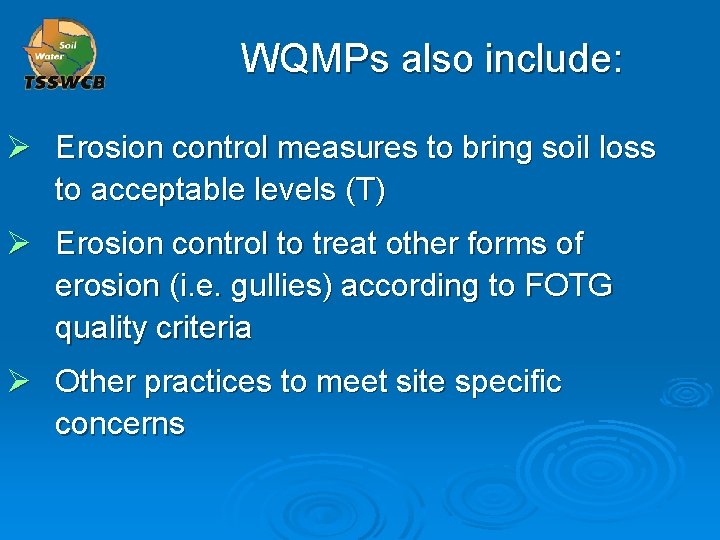 WQMPs also include: Ø Erosion control measures to bring soil loss to acceptable levels