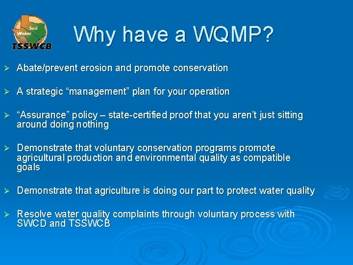 Why have a WQMP? Ø Abate/prevent erosion and promote conservation Ø A strategic “management”