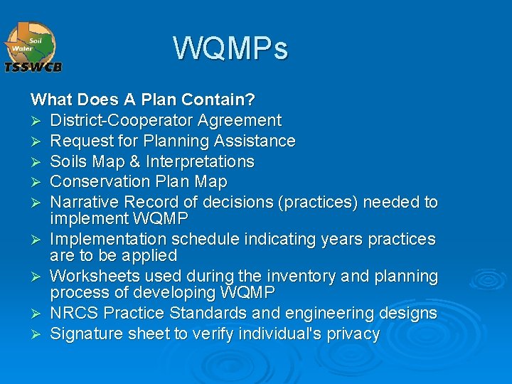 WQMPs What Does A Plan Contain? Ø District-Cooperator Agreement Ø Request for Planning Assistance