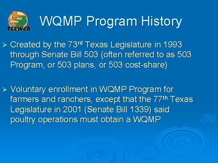 WQMP Program History Ø Created by the 73 rd Texas Legislature in 1993 through
