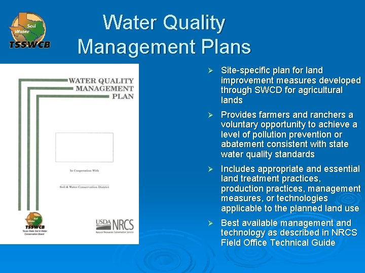 Water Quality Management Plans Ø Site-specific plan for land improvement measures developed through SWCD