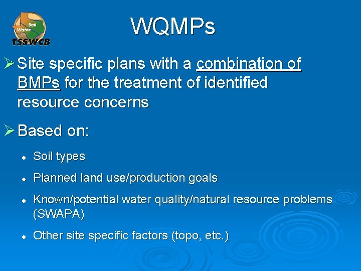 WQMPs Ø Site specific plans with a combination of BMPs for the treatment of