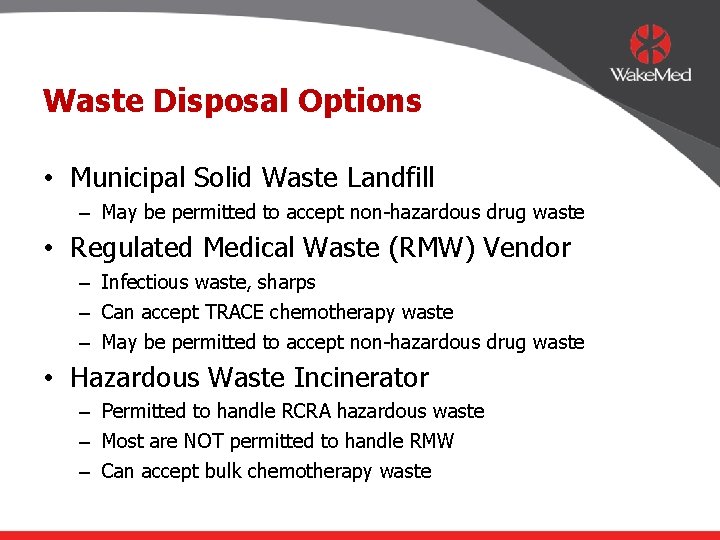 Waste Disposal Options • Municipal Solid Waste Landfill – May be permitted to accept