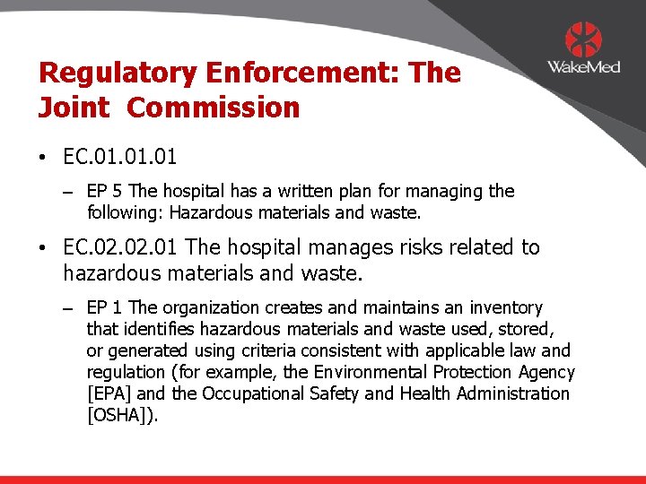 Regulatory Enforcement: The Joint Commission • EC. 01. 01 – EP 5 The hospital