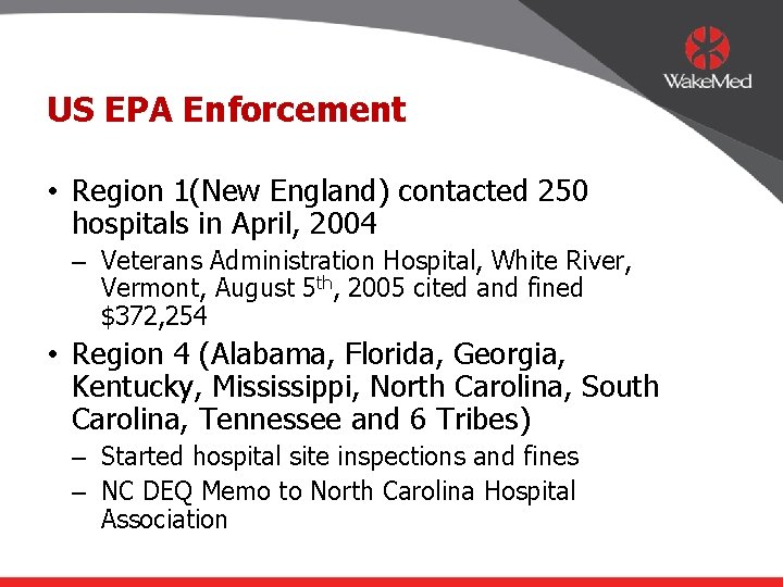 US EPA Enforcement • Region 1(New England) contacted 250 hospitals in April, 2004 –