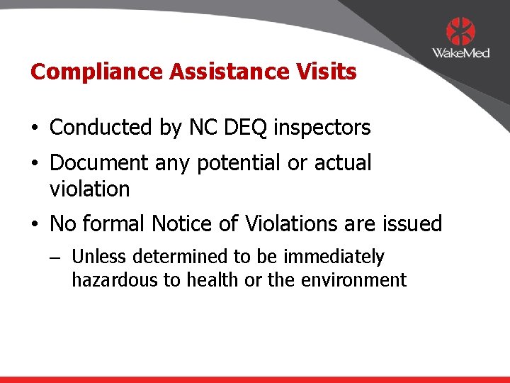 Compliance Assistance Visits • Conducted by NC DEQ inspectors • Document any potential or