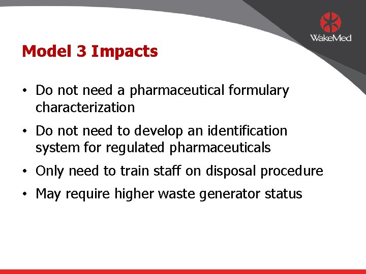 Model 3 Impacts • Do not need a pharmaceutical formulary characterization • Do not