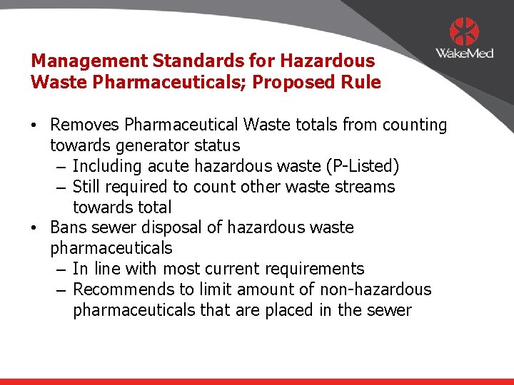 Management Standards for Hazardous Waste Pharmaceuticals; Proposed Rule • Removes Pharmaceutical Waste totals from