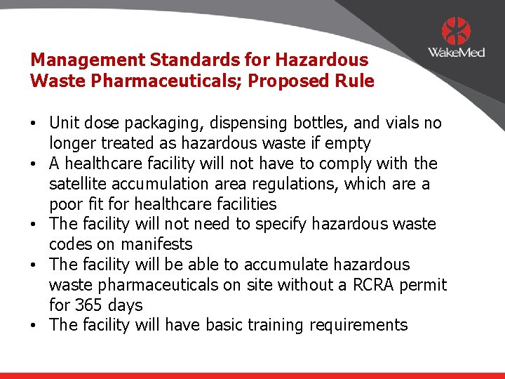 Management Standards for Hazardous Waste Pharmaceuticals; Proposed Rule • Unit dose packaging, dispensing bottles,