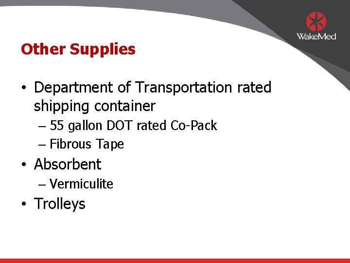 Other Supplies • Department of Transportation rated shipping container – 55 gallon DOT rated