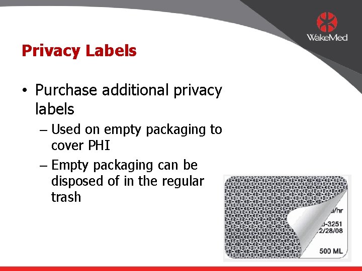 Privacy Labels • Purchase additional privacy labels – Used on empty packaging to cover