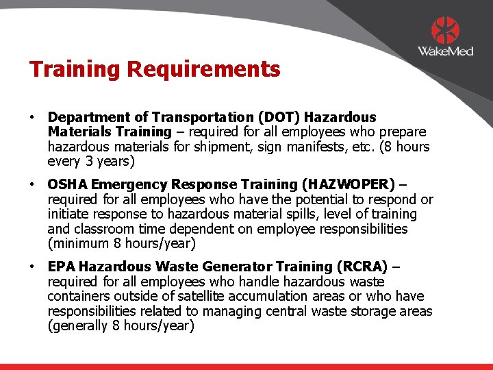 Training Requirements • Department of Transportation (DOT) Hazardous Materials Training – required for all