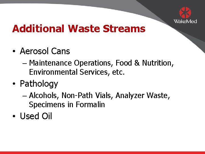 Additional Waste Streams • Aerosol Cans – Maintenance Operations, Food & Nutrition, Environmental Services,