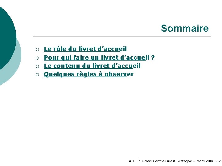 Sommaire ¡ ¡ Le rôle du livret d’accueil Pour qui faire un livret d’accueil