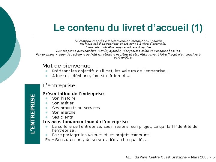 Le contenu du livret d’accueil (1) Le contenu ci-après est relativement complet pour couvrir