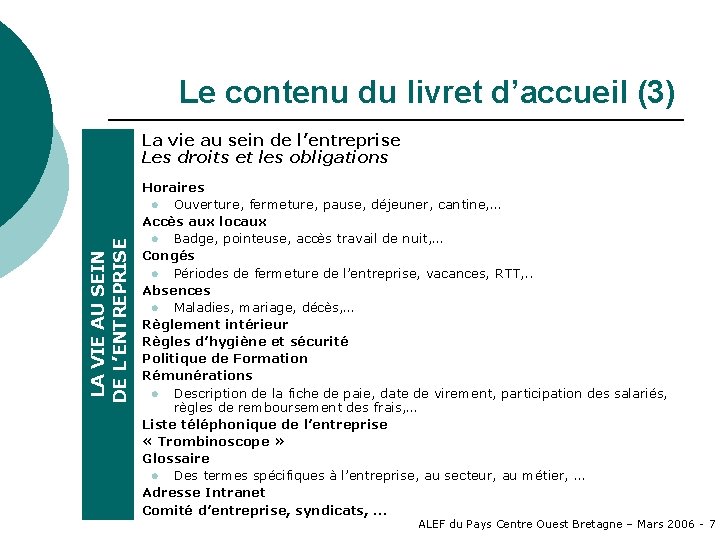 Le contenu du livret d’accueil (3) ¡ ¡ LA VIE AU SEIN DE L’ENTREPRISE