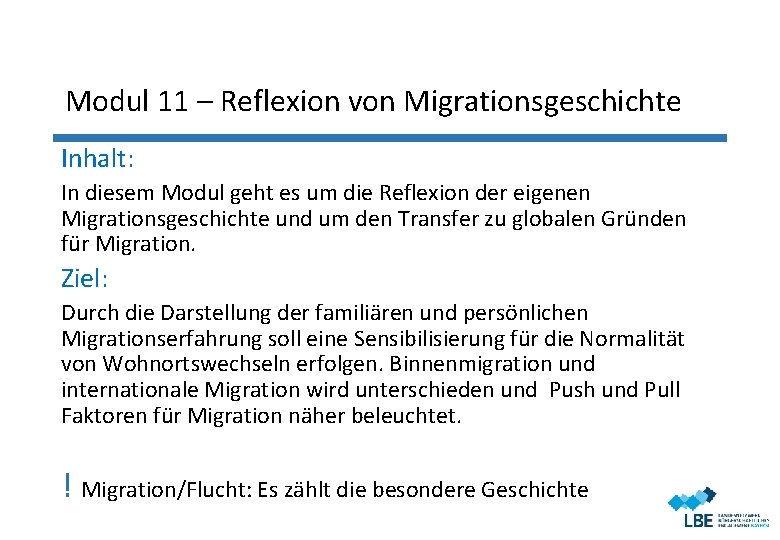 Modul 11 – Reflexion von Migrationsgeschichte Inhalt: In diesem Modul geht es um die