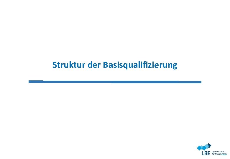 Struktur der Basisqualifizierung 