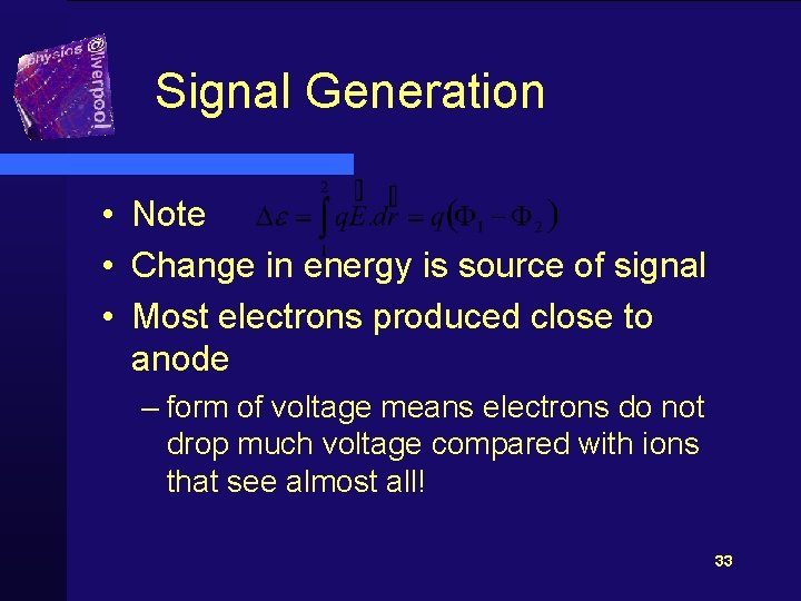 Signal Generation • Note • Change in energy is source of signal • Most