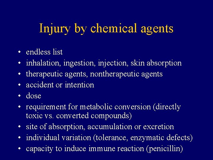 Injury by chemical agents • • • endless list inhalation, ingestion, injection, skin absorption