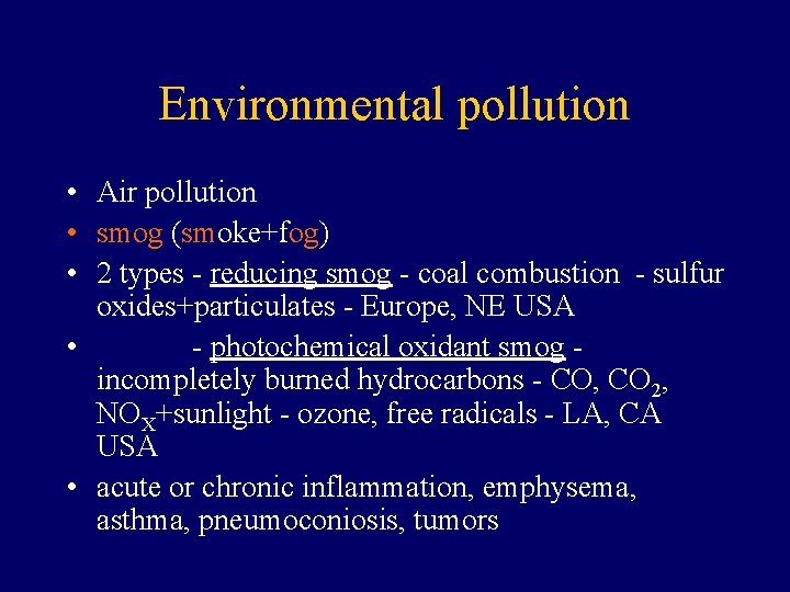 Environmental pollution • Air pollution • smog (smoke+fog) • 2 types - reducing smog