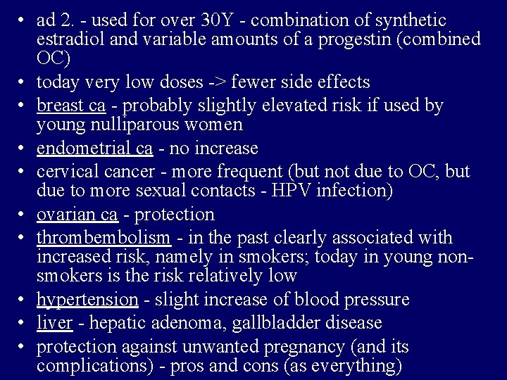  • ad 2. - used for over 30 Y - combination of synthetic