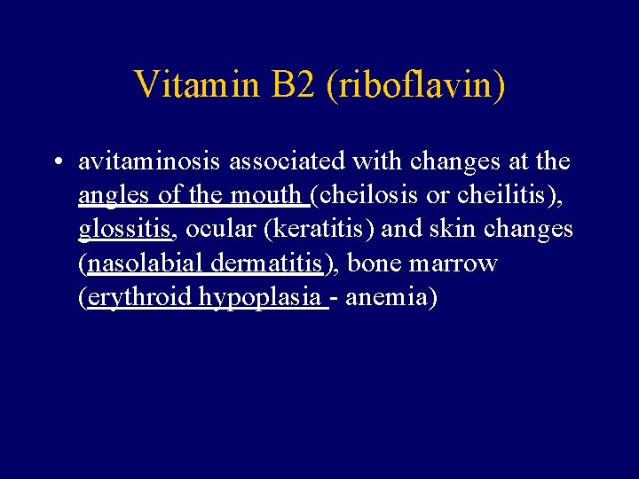 Vitamin B 2 (riboflavin) • avitaminosis associated with changes at the angles of the