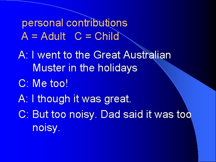 personal contributions A = Adult C = Child A: I went to the Great