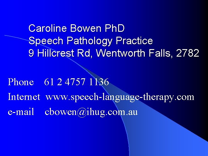 Caroline Bowen Ph. D Speech Pathology Practice 9 Hillcrest Rd, Wentworth Falls, 2782 Phone