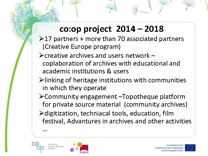 co: op project 2014 – 2018 Ø 17 partners + more than 70 associated