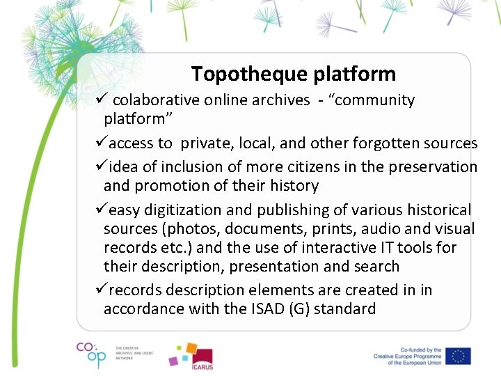Topotheque platform ü colaborative online archives - “community platform” üaccess to private, local, and