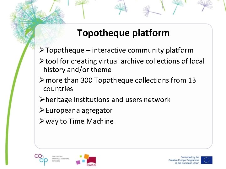 Topotheque platform ØTopotheque – interactive community platform Øtool for creating virtual archive collections of