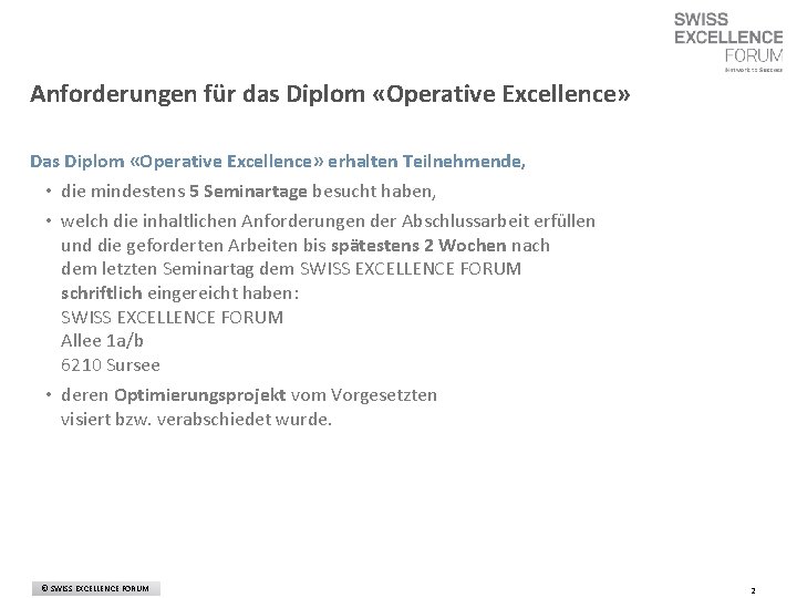 Anforderungen für das Diplom «Operative Excellence» Das Diplom «Operative Excellence» erhalten Teilnehmende, • die