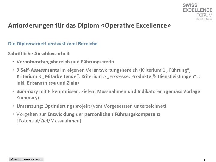 Anforderungen für das Diplom «Operative Excellence» Die Diplomarbeit umfasst zwei Bereiche Schriftliche Abschlussarbeit •