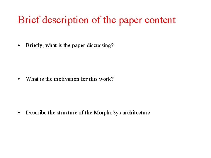 Brief description of the paper content • Briefly, what is the paper discussing? •