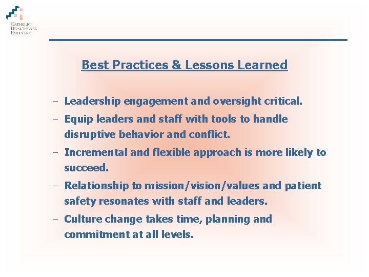 Best Practices & Lessons Learned − Leadership engagement and oversight critical. − Equip leaders