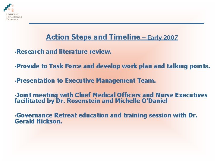 Action Steps and Timeline – Early 2007 • Research • Provide and literature review.