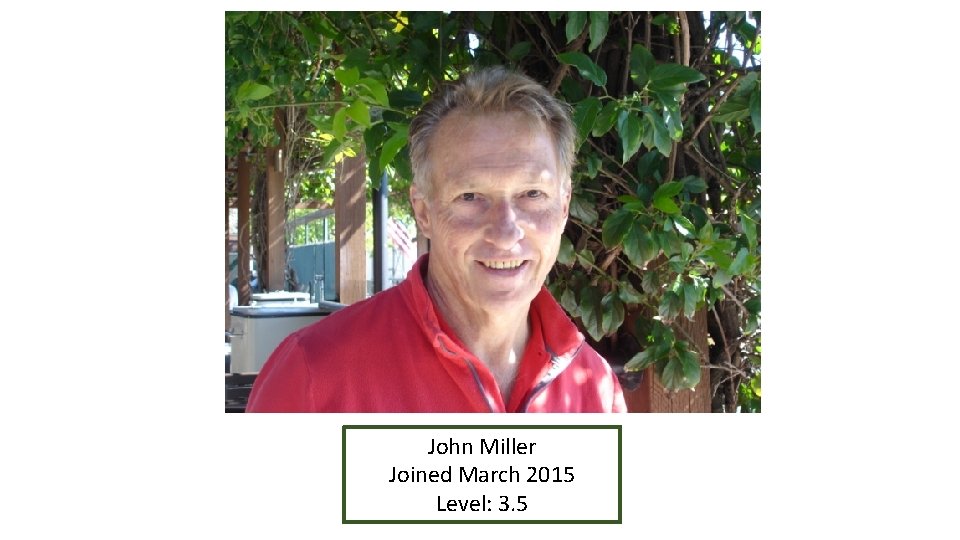 John Miller Joined March 2015 Level: 3. 5 