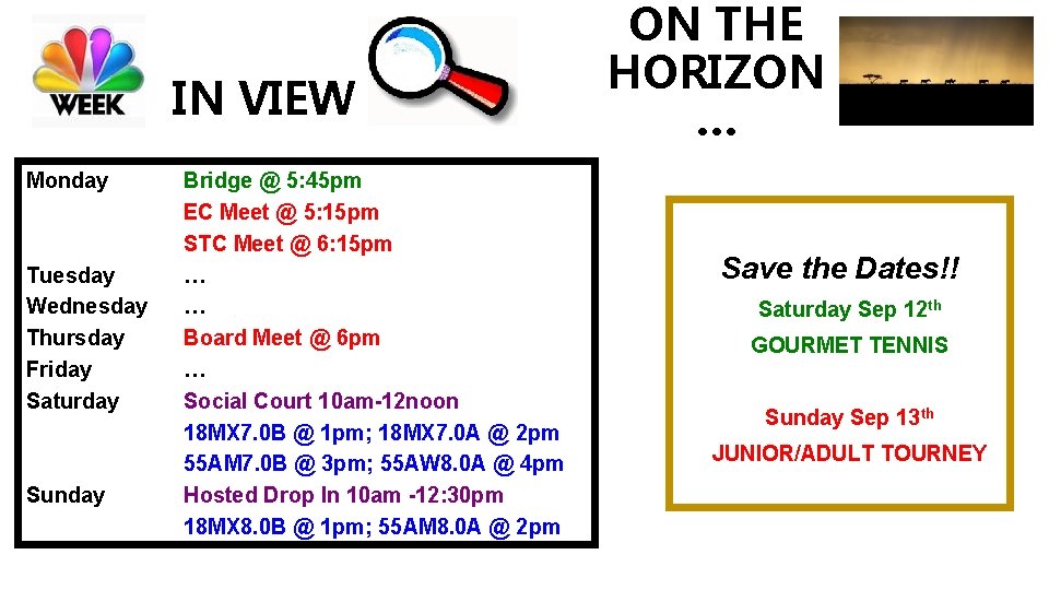 IN VIEW Monday Tuesday Wednesday Thursday Friday Saturday Sunday Bridge @ 5: 45 pm