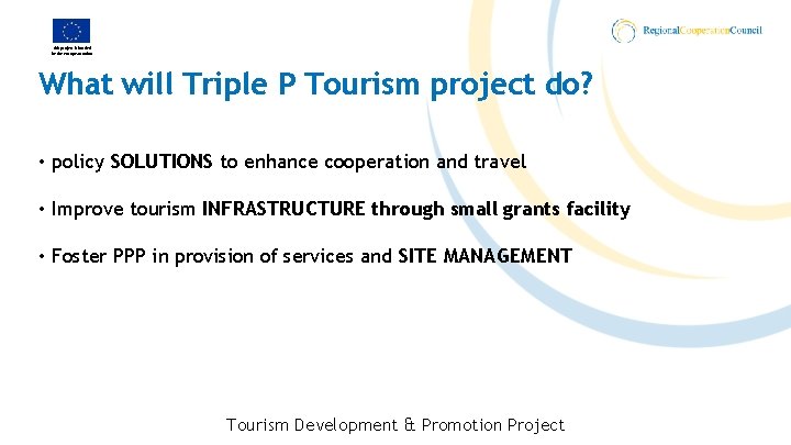 This project is funded by the European Union What will Triple P Tourism project