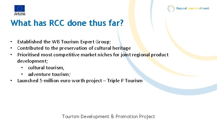 This project is funded by the European Union What has RCC done thus far?