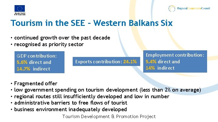 This project is funded by the European Union Tourism in the SEE – Western