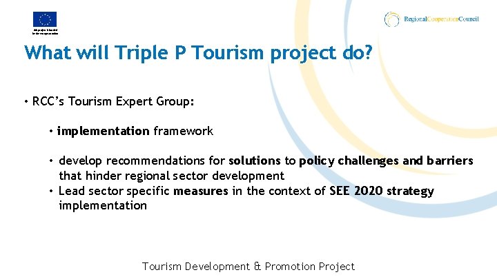 This project is funded by the European Union What will Triple P Tourism project