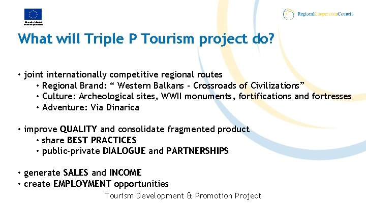 This project is funded by the European Union What will Triple P Tourism project
