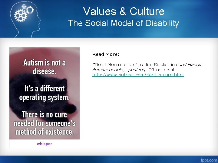 Values & Culture The Social Model of Disability Read More: “Don’t Mourn for Us”
