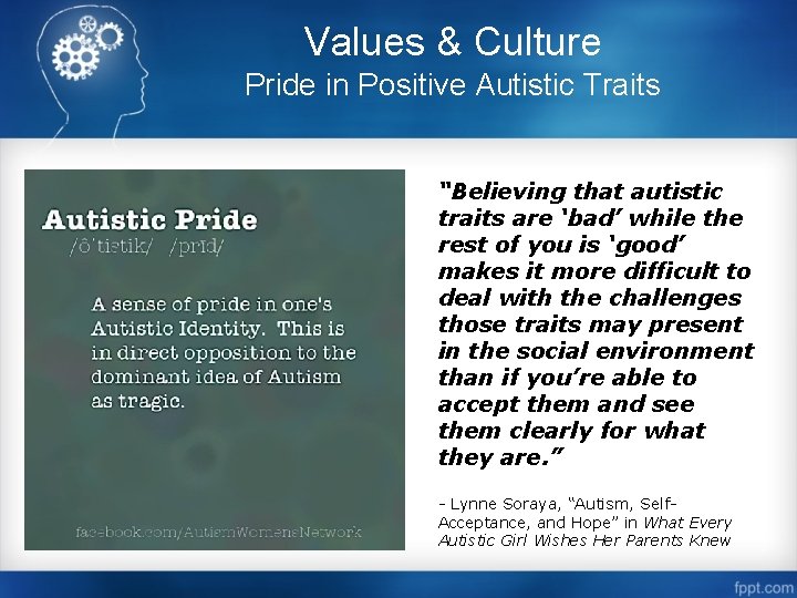 Values & Culture Pride in Positive Autistic Traits “Believing that autistic traits are ‘bad’