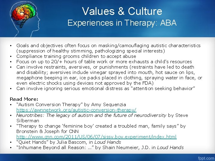 Values & Culture Experiences in Therapy: ABA • • • Goals and objectives often