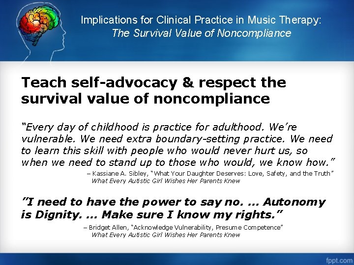 Implications for Clinical Practice in Music Therapy: The Survival Value of Noncompliance Teach self-advocacy