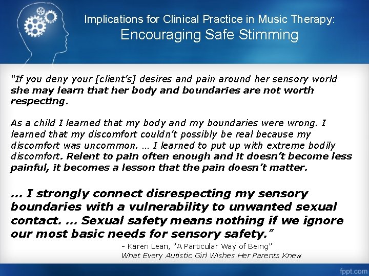 Implications for Clinical Practice in Music Therapy: Encouraging Safe Stimming “If you deny your